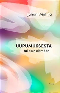 Uupumuksesta takaisin elämään